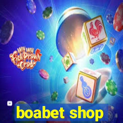 boabet shop